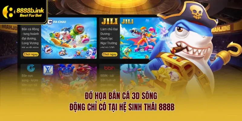 Đồ họa bắn cá 3D sống động chỉ có tại hệ sinh thái 888B