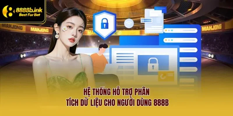 Hệ thống hỗ trợ phân tích dữ liệu cho người dùng 888B